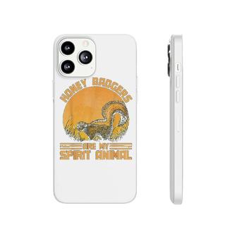 Honey Badgers Are My Spirit Animal Honey Badger Phonecase iPhone | Mazezy