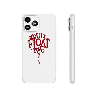 Horror Scary You Will Float Too Phonecase iPhone | Mazezy