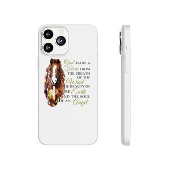 Horse God Made A Horse From The Breath Of The Wind The Beauty Of The Earth And The Soul Of An Angel Phonecase iPhone | Mazezy