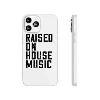 House Music Edm Dj Raver Quote Phonecase iPhone | Mazezy