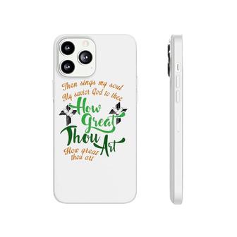 How Great Thou Art Christian Gift Premium Phonecase iPhone | Mazezy