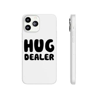 Hug Dealer Phonecase iPhone | Mazezy