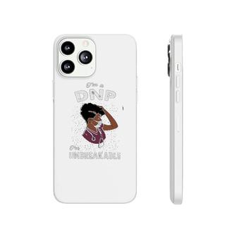 I Am A Dnp I Am Unbreakable Phonecase iPhone | Mazezy