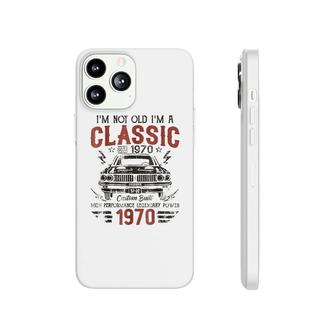 I Am Not Old I Am Classic Car 1970 Phonecase iPhone | Mazezy