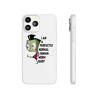 I Am Perfectly Normal Human Worm Baby Phonecase iPhone | Mazezy