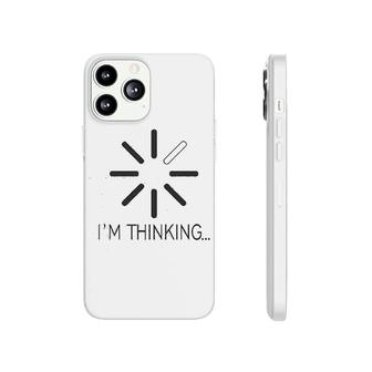 I Am Thinking Funny Computer Nerd Geek Phonecase iPhone | Mazezy
