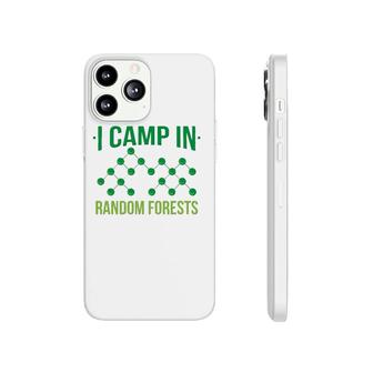 I Camp In Random Forests Phonecase iPhone | Mazezy