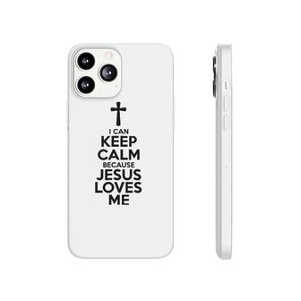I Can Keep Calm Because Jesus Loves Me Cross Phonecase iPhone | Mazezy