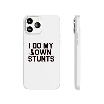 I Do My Own Stunts Broken Phonecase iPhone | Mazezy