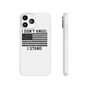 I Don't Kneel I Stand Patriotic American Flag Phonecase iPhone | Mazezy