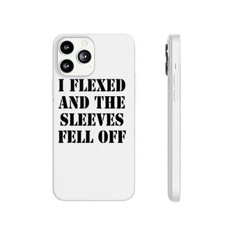 I Flexed And Sleeves Fell Off - Funny Joke Graphic Humor Phonecase iPhone | Mazezy