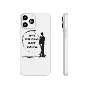 I Have Everything Under Control Cl Airplane Phonecase iPhone | Mazezy