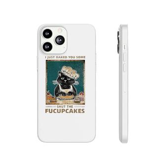 I Just Baked You Some Shut The Fucupcakes Cat Lover Tank Top Phonecase iPhone | Mazezy