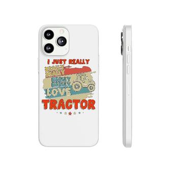 I Just Really Really Love Tractor Phonecase iPhone | Mazezy