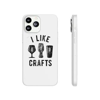I Like Crafts Funny Beer Lovers Phonecase iPhone | Mazezy