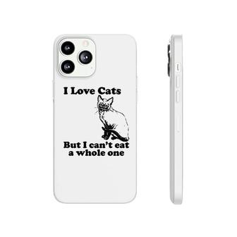 I Love Cats But I Cant Eat A Whole One Phonecase iPhone | Mazezy