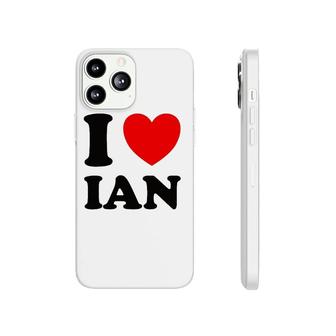 I Love Ian Personalized Name Phonecase iPhone | Mazezy