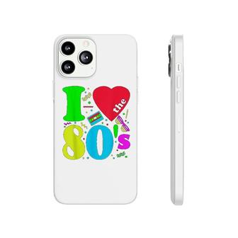 I Love The 80s 80s 90s Costume Party Phonecase iPhone | Mazezy