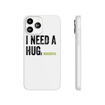 I Need A Huge Margarita Funny Vintage Funny Marg Lovers Phonecase iPhone | Mazezy