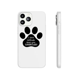 I Save Animals, What's Your Superpower Phonecase iPhone | Mazezy