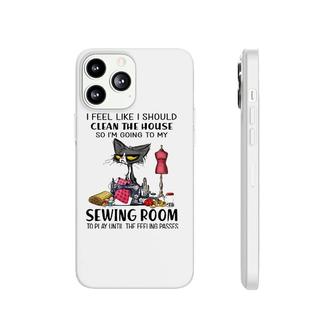 I Should Clean The House So I'm Going To My Sewing Room Phonecase iPhone | Mazezy