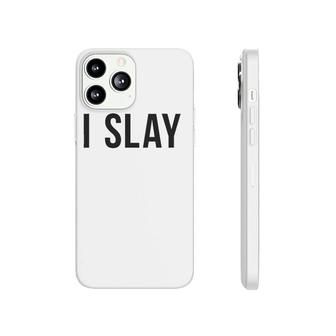 I Slay Cute Womens Printed Quote Tee Phonecase iPhone | Mazezy