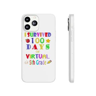 I Survived 100 Days Of Virtual 5Th Grade Students Teachers Phonecase iPhone | Mazezy