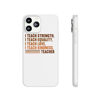 I Teach Strength Equality Black History Bhm African Teacher Phonecase iPhone