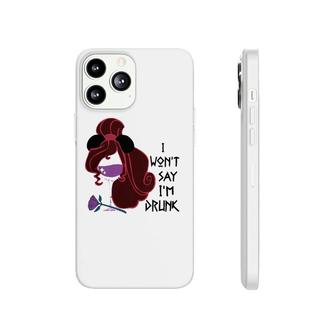 I Will Not Say I Am Drunk Drink Red Wine Phonecase iPhone | Mazezy