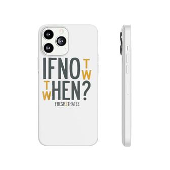 If Not Now Then When Retro Phonecase iPhone | Mazezy
