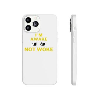 I'm Awake Not Woke Yellow Text Phonecase iPhone | Mazezy