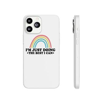 I'm Just Doing The Best I Can Cartoon Rainbow Phonecase iPhone | Mazezy