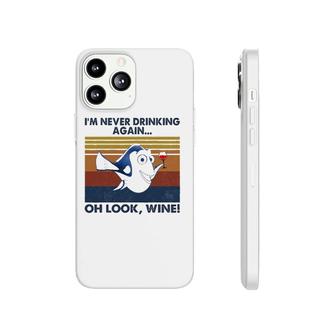 I'm Never Drinking Again Oh Look Wine Vintage Phonecase iPhone | Mazezy