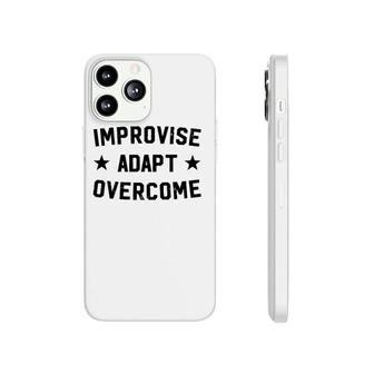 Improvise Adapt Overcome Patriotic Gifts Phonecase iPhone | Mazezy