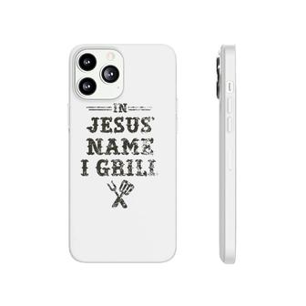 In Jesus' Name I Grill Christian Grilling Graphic Phonecase iPhone | Mazezy