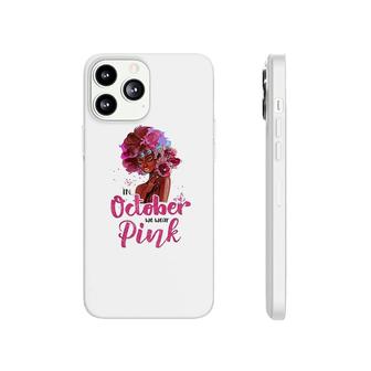 In October We Wear Pink Phonecase iPhone | Mazezy