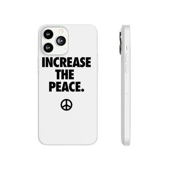 Increase The Peace Promotes Peace Phonecase iPhone | Mazezy DE