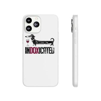 Indoxicated Dachshund Dog Lover Drinking Phonecase iPhone | Mazezy