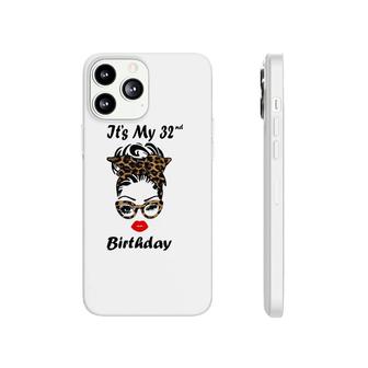 It's My 32Nd Birthday Happy 32 Years Old Messy Bun Leopard Phonecase iPhone | Mazezy