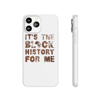 It's The Black History For Me Black History Month African Phonecase iPhone | Mazezy
