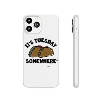 Its Tuesday Somewhere Phonecase iPhone | Mazezy