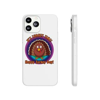 It's Turkey Time Thanksgiving Day Funny Holiday Ver 2 Phonecase iPhone | Mazezy