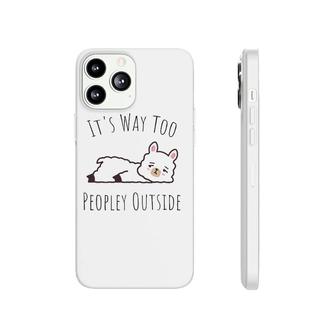 It's Way Too Peopley Outside - Kawaii Cute Llama Introvert Phonecase iPhone | Mazezy