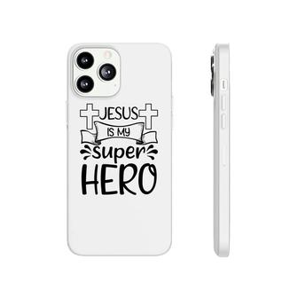 Jesus Is My Super Hero Phonecase iPhone | Mazezy