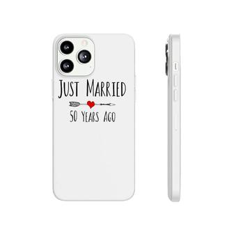 Just Married 50 Years Ago Husband Wife 50Th Anniversary Gift Phonecase iPhone | Mazezy