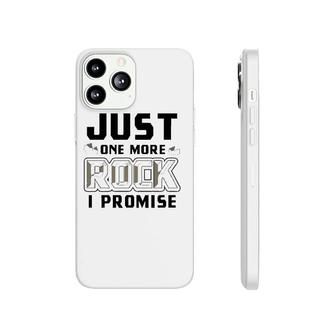 Just One More Rock I Promise Geology Funny Geologist Gift Phonecase iPhone | Mazezy