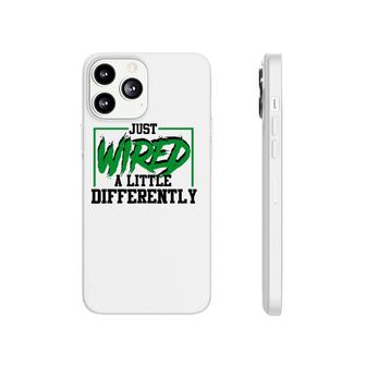 Just Wired A Little Differently Funny Adhd Awareness Phonecase iPhone | Mazezy