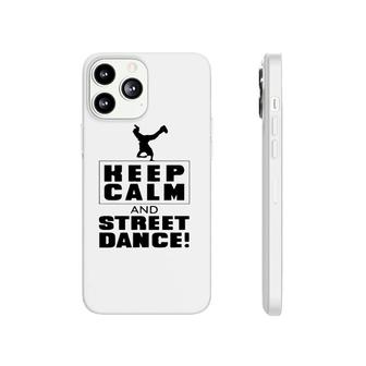 Keep Calm And Street Dance Phonecase iPhone | Mazezy