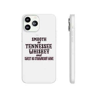 Ladies Smooth As Tennessee Whiskey Phonecase iPhone | Mazezy