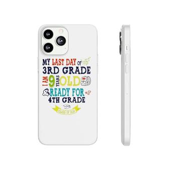 Last Day Of 3Rd Grade I Am 9 Years Old Ready 4Th Grade Phonecase iPhone | Mazezy